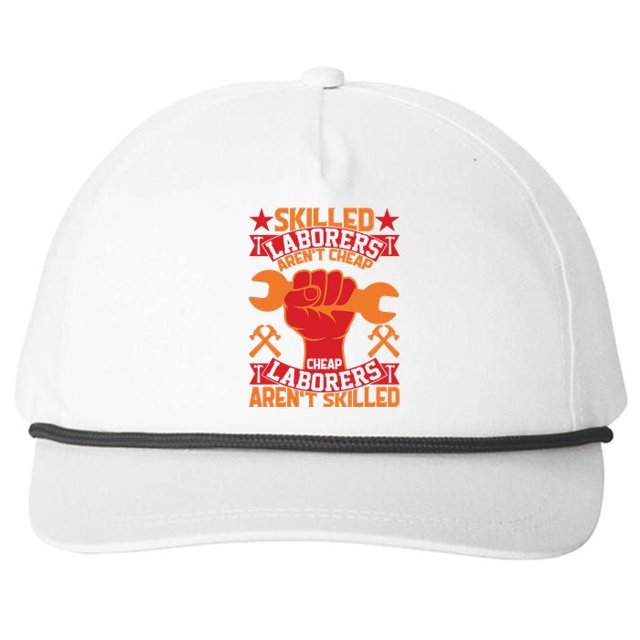 Skilled Laborers Aren't Cheap Labor Day Gift Snapback Five-Panel Rope Hat