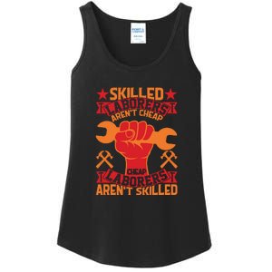 Skilled Laborers Aren't Cheap Labor Day Gift Ladies Essential Tank