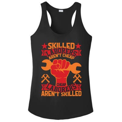 Skilled Laborers Aren't Cheap Labor Day Gift Ladies PosiCharge Competitor Racerback Tank