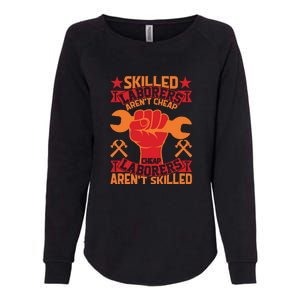 Skilled Laborers Aren't Cheap Labor Day Gift Womens California Wash Sweatshirt