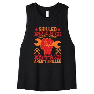 Skilled Laborers Aren't Cheap Labor Day Gift Women's Racerback Cropped Tank