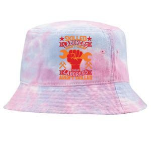 Skilled Laborers Aren't Cheap Labor Day Gift Tie-Dyed Bucket Hat