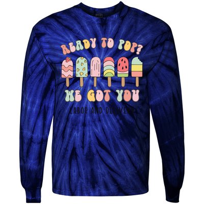 Summer Labor And Delivery Nurse Ready To Pop We Got You Tie-Dye Long Sleeve Shirt