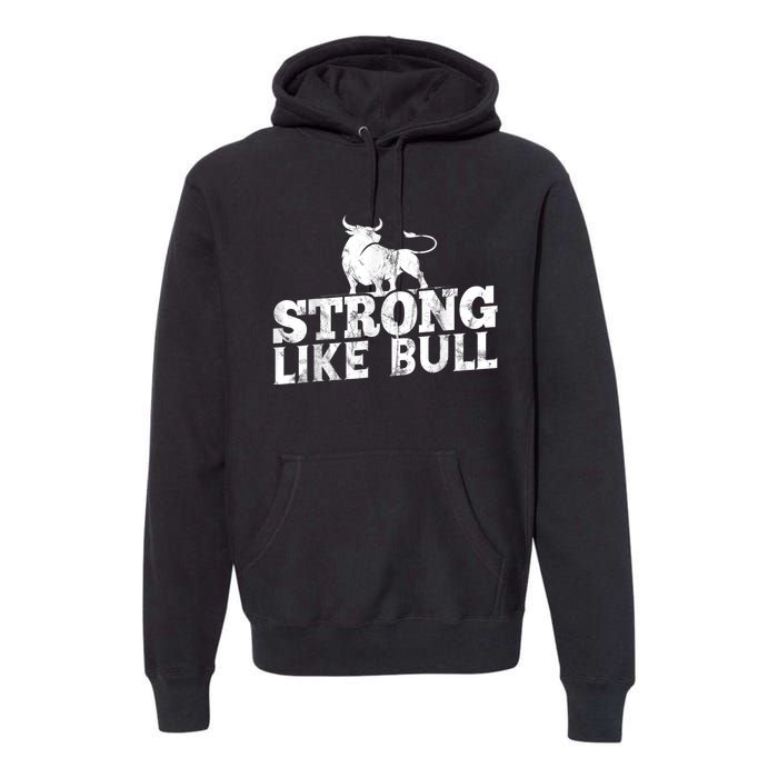 Strong Like A Bull Powerlifting Bodybuilding Premium Hoodie