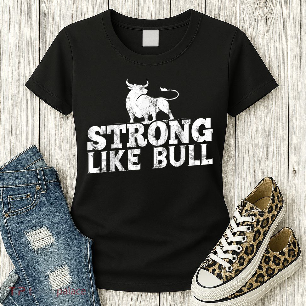 Strong Like A Bull Powerlifting Bodybuilding Womens T-Shirt