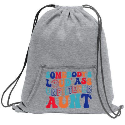 Somebodys Loud Ass Unfiltered Aunt Retro Groovy Funny Sweatshirt Cinch Pack Bag