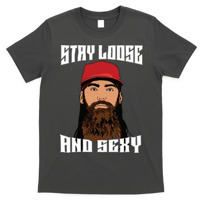 Stay Loose And Sexy T-Shirt