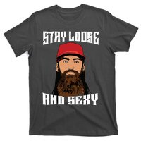 Stay Loose And Sexy T-Shirt