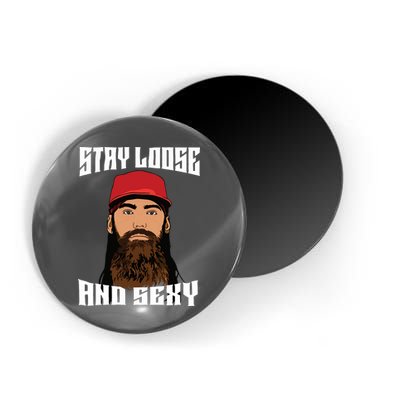 Stay Loose And Sexy Magnet