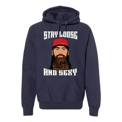 Stay Loose And Sexy Premium Hoodie