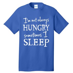 Sleep Lovers And Food Lovers Funny Gift Idea For Him Or Her Cool Gift Tall T-Shirt