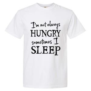 Sleep Lovers And Food Lovers Funny Gift Idea For Him Or Her Cool Gift Garment-Dyed Heavyweight T-Shirt