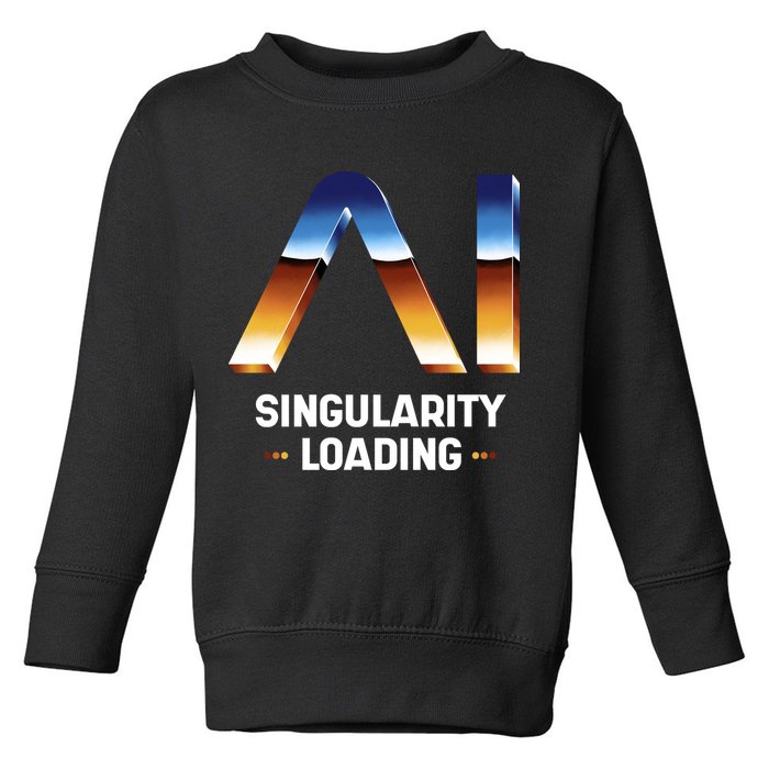 Singularity Loading AI Artificial Intelligence Toddler Sweatshirt