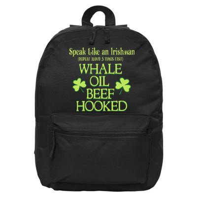 Speak Like An Irishman Whale Oil Beef Hooked 16 in Basic Backpack