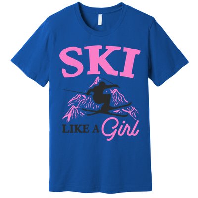 Ski Like A Skiers Winter Sports Mountains Ski Lover Gift Premium T-Shirt