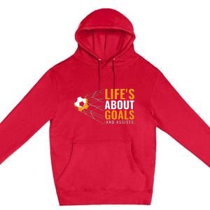 Soccer Lifes About Goals And Assists Premium Pullover Hoodie