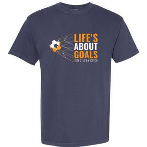 Soccer Lifes About Goals And Assists Garment-Dyed Heavyweight T-Shirt