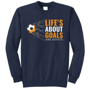 Soccer Lifes About Goals And Assists Sweatshirt