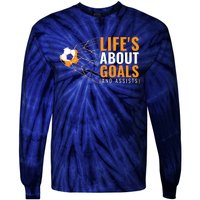 Soccer Lifes About Goals And Assists Tie-Dye Long Sleeve Shirt