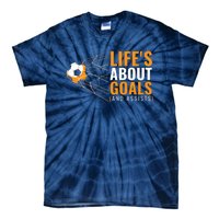 Soccer Lifes About Goals And Assists Tie-Dye T-Shirt