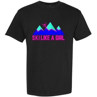 Ski Like A Girl Garment-Dyed Heavyweight T-Shirt