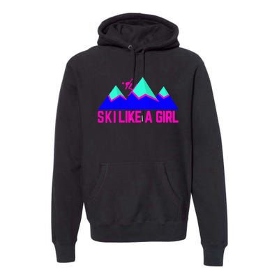 Ski Like A Girl Premium Hoodie