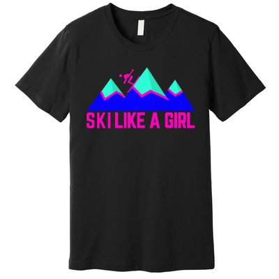 Ski Like A Girl Premium T-Shirt