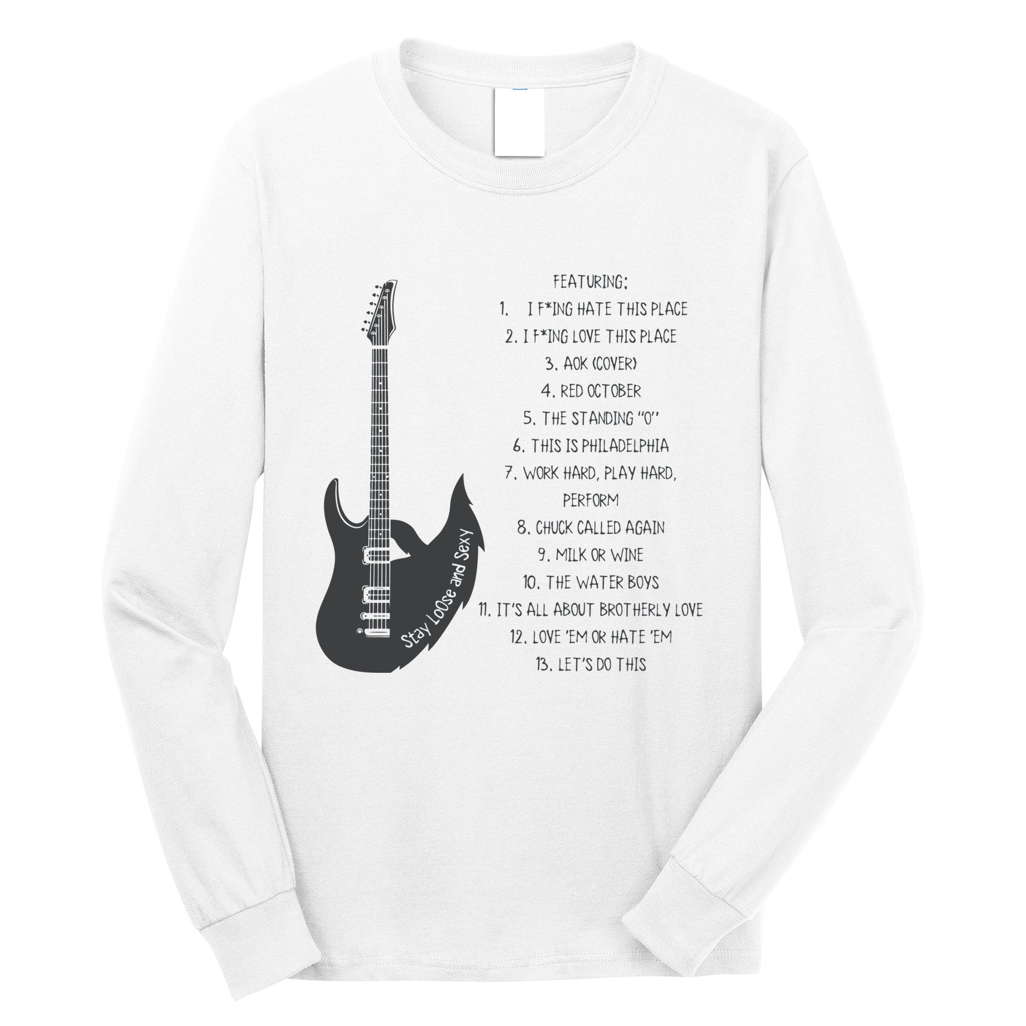 Stay Loose And Sexy Band Baseball Long Sleeve Shirt