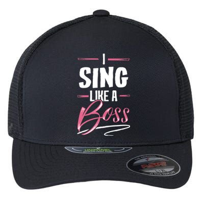 Sing Like A Boss Gift Lady Boss Power Gift Meaningful Gift Flexfit Unipanel Trucker Cap