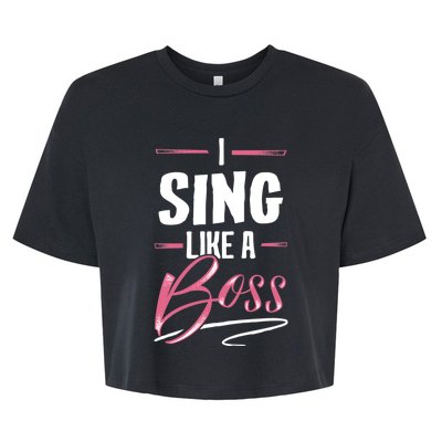 Sing Like A Boss Gift Lady Boss Power Gift Meaningful Gift Bella+Canvas Jersey Crop Tee