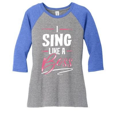 Sing Like A Boss Gift Lady Boss Power Gift Meaningful Gift Women's Tri-Blend 3/4-Sleeve Raglan Shirt