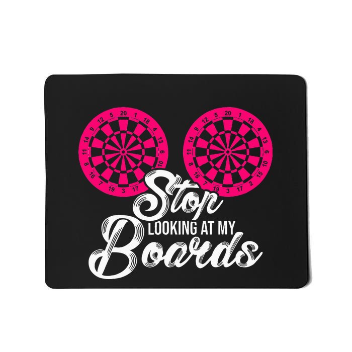 Stop Looking At My Boards Dart Player Mousepad