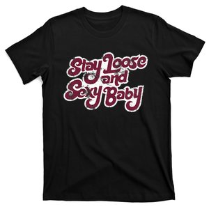 Stay Loose And Sexy Baby Philadelphia Baseball T-Shirt