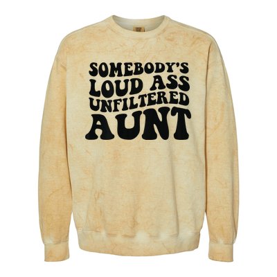 Somebody's loud ass unfiltered Aunt on back Colorblast Crewneck Sweatshirt