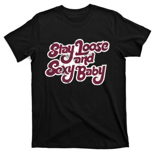 Stay Loose And Sexy Baby Philadelphia Baseball T-Shirt