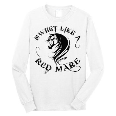 Sweet Like a Red Mare Funny Horse Lover Long Sleeve Shirt