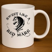 Sweet Like a Red Mare Funny Horse Lover 11oz C Handle Ceramic Mug