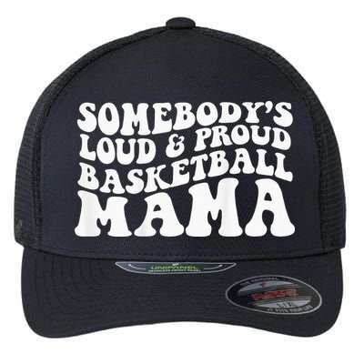 Somebody's loud and proud basketball mama Flexfit Unipanel Trucker Cap