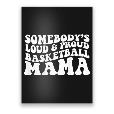 Somebody's loud and proud basketball mama Poster