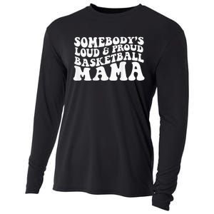 Somebody's loud and proud basketball gift for mama Cooling Performance Long Sleeve Crew