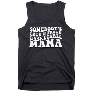 Somebody's loud and proud basketball gift for mama Tank Top