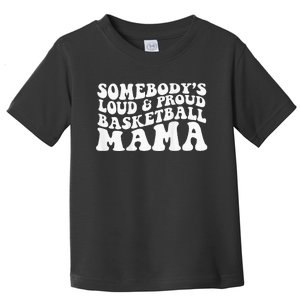 Somebody's loud and proud basketball gift for mama Toddler T-Shirt