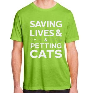 Saving Lives And Petting Cats Funny Medical Staff Doctor Adult ChromaSoft Performance T-Shirt