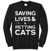 Saving Lives And Petting Cats Funny Medical Staff Doctor Sweatshirt