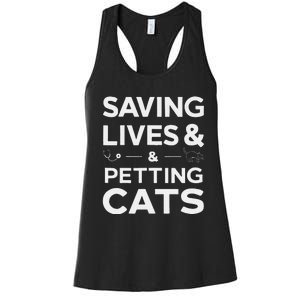 Saving Lives And Petting Cats Funny Medical Staff Doctor Women's Racerback Tank