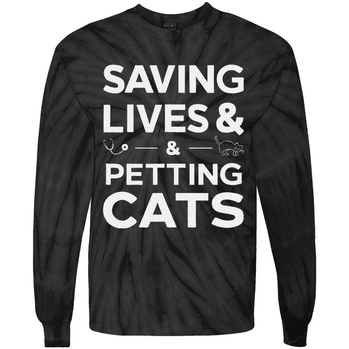 Saving Lives And Petting Cats Funny Medical Staff Doctor Tie-Dye Long Sleeve Shirt