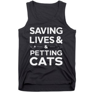 Saving Lives And Petting Cats Funny Medical Staff Doctor Tank Top