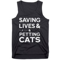 Saving Lives And Petting Cats Funny Medical Staff Doctor Tank Top