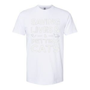 Saving Lives And Petting Cats Funny Medical Staff Doctor Softstyle CVC T-Shirt