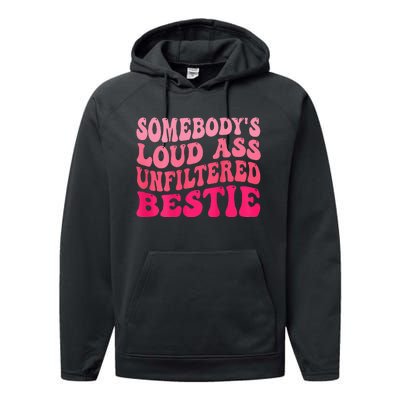 Somebodys Loud Ass Unfiltered Bestie Retro Wavy Groovy Performance Fleece Hoodie